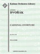 Carnival Overture (Op. 92/B. 169) 