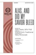 Alas, and Did My Savior Bleed 