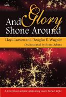 And Glory Shone Around 