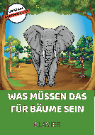 Was müssen das für Bäume sein? 