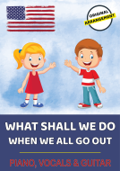 What Shall We Do When We All Go Out? 