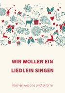 Wir wollen ein Liedlein singen 