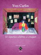 10 Légumes célèbres à croquer 