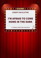 I'm Afraid to Come Home in the Dark 