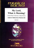 My Lord, What A Morning! Download
