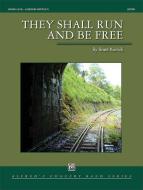They Shall Run And Be Free Download