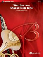 Sketches on a Shaped-Note Tune 