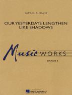 Our Yesterdays Lengthen Like Shadows 