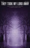 They Took My Lord Away Download