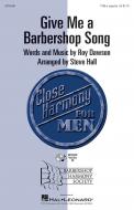 Give Me A Barbershop Song 