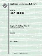 Symphony No. 6 in A minor: Tragic 