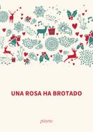 Una rosa ha brotado 