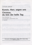 Komm, Herr, segne uns / Christus, du bist der helle Tag 