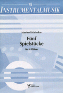 5 Spielstücke für 4 Flöten 