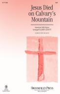 Jesus Died On Calvary's Mountain 