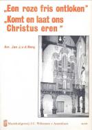 Roze Fris Ontloken & Komt, Laat Ons Christus Eren 