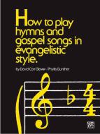 How To Play Hymns and Gospel Songs in Evangelistic Style Download