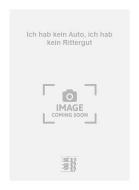 Ich hab kein Auto, ich hab kein Rittergut 
