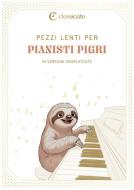 Pezzi lenti per pianisti pigri 