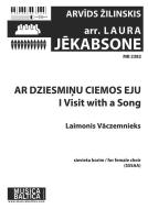 Ar dziesmiņu ciemos eju (I visit with a Song) 