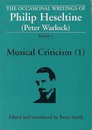 The Occasional Writings Of Philip Heseltine (Peter Warlock) Vol. 1 