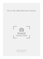 Ecce Sic Benedicetur Homo For 4 V.M 