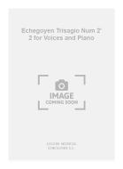 Echegoyen Trisagio Num 2' 2 For Voices And Piano 