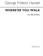 Where'er You Walk SSA 