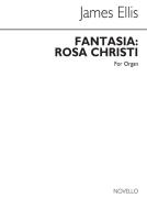 Fantasia Rosa Christi for Organ 