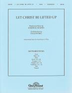 Let Christ Be Lifted Up 