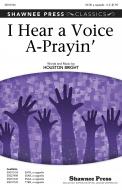 I Hear A Voice A-Prayin' 