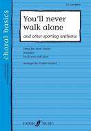 You'll Never Walk Alone - and other Sporting Anthems (Choral basics) 