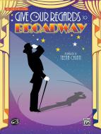 Give Our Regards To Broadway 