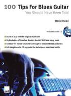 100 Tips For Blues Guitar You Should Have Been Told 