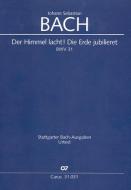 Der Himmel lacht! Die Erde jubilieret 