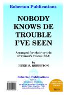 Nobody Knows de Trouble I See 