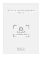 Traite de Dictees Musicales Vol. 2 