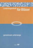 Liederbegleitheft für Bläser zu gemeinsam unterwegs 