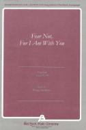 Fear Not, For I Am With You 