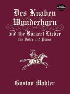 Des Knaben Wunderhorn und Ruckert Lieder 