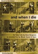 And When I Die 