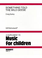 Something Told The Wild Geese 