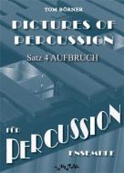 Pictures Of Percussion Satz 4: Aufbruch 