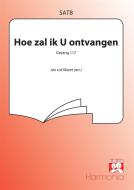 Hoe zal ik U ontvangen (Gz 117) 