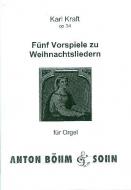 5 Vorspiele zu Weihnachtsliedern op. 34 