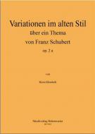 Variationen im alten Stil über ein Thema von Franz Schubert op. 2 a 