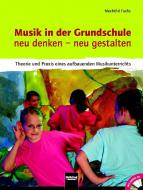 Musik in der Grundschule neu denken - neu gestalten 