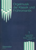 Orgelmusik der Klassik und Frühromantik 1 