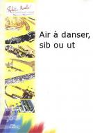 Air à danser, sib ou ut 