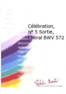 Celebration, No. 5 Sortie, Choral BWV 572 
